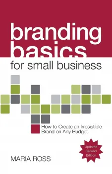 If you want your brand to be noticed, this book, Branding Basics for Small Business, is a must-have.